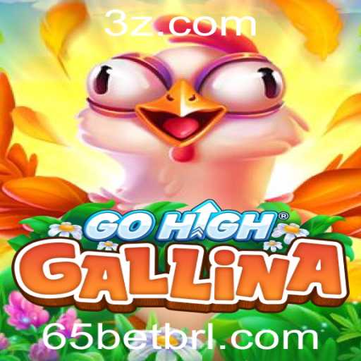 Descubra o Universo de GoHighGallina e a Emoção da Aposta 65 Bet